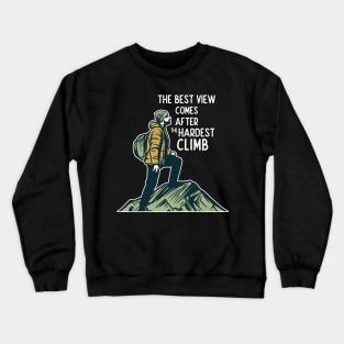 The Best View Comes After The Hardest Climb Crewneck Sweatshirt